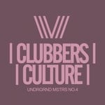 cover: Various - Clubbers Culture: Undrgrnd Mstrs No.4