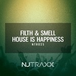 cover: Filth & Smell - House Is Happiness