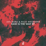 cover: Javi Bora & Paco Wegmann - Raw Is The Way EP