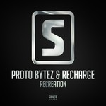 cover: Proto Bytez & Recharge - Recreation