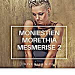 cover: Moniestien - Morethia Mesmerise 2 Give All I Give