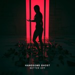 cover: Handsome Ghost - Better Off