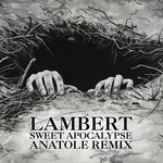 cover: Lambert - Sweet Apocalypse (Anatole Remix)