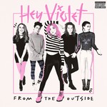 cover: Hey Violet - From The Outside (Explicit)