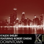 cover: K'alexi Shelby|Robert Owens - Downtown