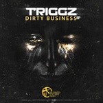 cover: Triggz - Dirty Business EP