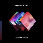 cover: Way Out West - Tuesday Maybe