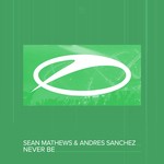 cover: Sean Mathews & Andres Sanchez - Never Be