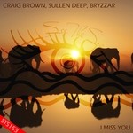 cover: Bryzzar|Craig Brown|Sullen Deep - I Miss You