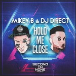 cover: Mikey B & Dj Direct - Hold Me Close