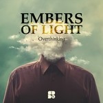 cover: Embers Of Light - Overthinking