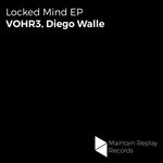 cover: Vohr3 & Diego Walle - Locked Mind EP