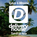 cover: Lykov & Mironov - Turn It Up Now