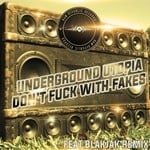 cover: Underground Utopia - Don't Fuck With Fakes