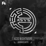 cover: A*s*y*s - Acid Nightmare (Remixes 2017)