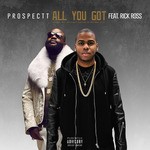 cover: Prospectt|Rick Ross - All You Got