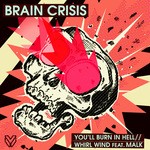 cover: Brain Crisis|Malk - You'll Burn In Hell / Whirl Wind