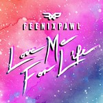 cover: Feenixpawl - Love Me For Life