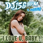 cover: Dj 156 Bpm & Marina - I Love U, Baby!