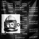 cover: Lowa - Than A Basement Part 2