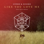 cover: Alice France|Conro & Disero - Like You Love Me