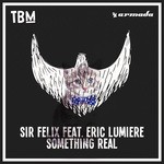 cover: Eric Lumiere|Sir Felix - Something Real