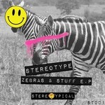 cover: Stereotype - Zebras & Stuff EP