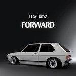 cover: Luxe Boyz - Forward