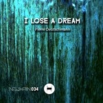 cover: Pierre Deutschmann - I Lose A Dream