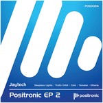 cover: Jaytech - Positronic EP 2