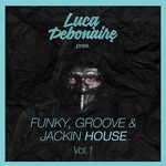 cover: Luca Debonaire|Various - Funky, Groove & Jackin House Vol 1 (unmixed tracks)