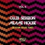 cover: Various - Club Session Miami House Vol 6 (Groovin House Tunes)