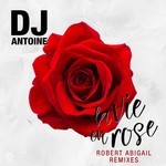 cover: Dj Antoine - La Vie En Rose (Robert Abigail Remixes)