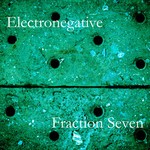 cover: Fraction Seven - Electronegative