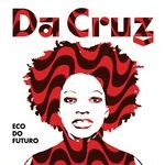 cover: Da Cruz - Eco Do Futuro