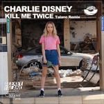 cover: Charlie Disney - Kill Me Twice