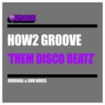 cover: How2 Groove - Them Disco Beatz