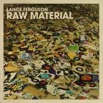 cover: Lance Ferguson - Raw Material