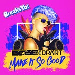 cover: Bebe|Dpart - Make It So Good