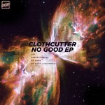 cover: Clothcutter - No Good EP