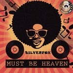 cover: Silverfox - Must Be Heaven