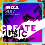 cover: Lange|Various - Create Music Ibiza 2017 (unmixed tracks)