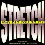 cover: Stretch - Why Did You Do It