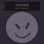 cover: Yokushe - Acid Cocktail