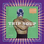 cover: Trip Soup - Coral Moving/New York Boss