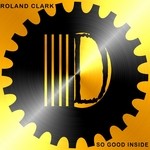 cover: Roland Clark - So Good Inside