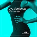 cover: Eva Donjones - When You Play