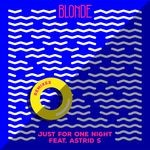 cover: Astrid S|Blonde - Just For One Night (Remixes)