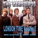 cover: The Yard Birds - London Time Volume 2