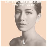 cover: Lesh|Mona Moua - Who Will You Be